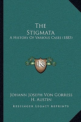 The Stigmata: A History of Various Cases (1883)