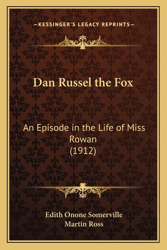 Dan Russel the Fox: An Episode in the Life of Miss Rowan (1912)