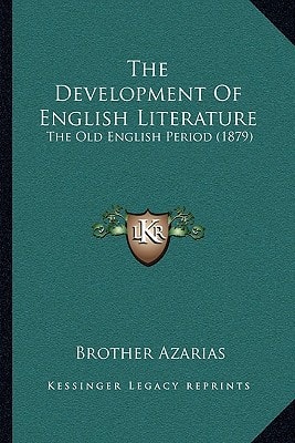 The Development Of English Literature: The Old English Period (1879)