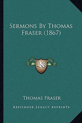 Sermons By Thomas Fraser (1867)