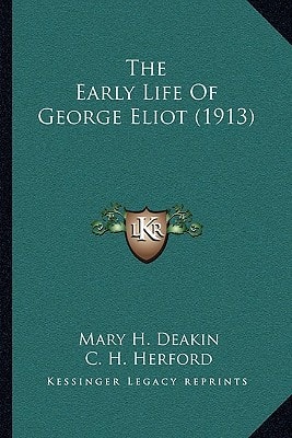 The Early Life Of George Eliot (1913)