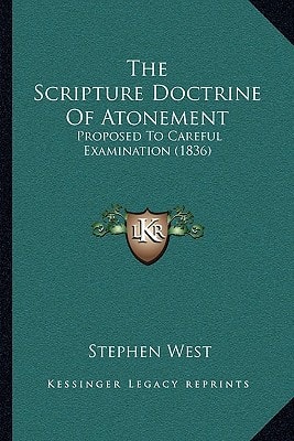 The Scripture Doctrine Of Atonement: Proposed To Careful Examination (1836)