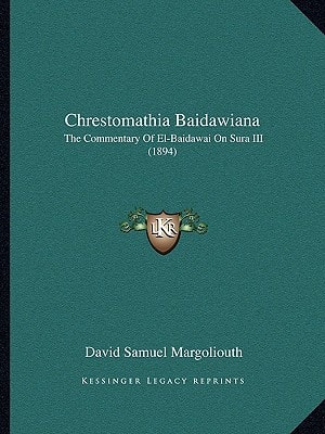 Chrestomathia Baidawiana: The Commentary Of El-Baidawai On Sura III (1894)