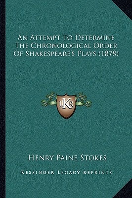 An Attempt To Determine The Chronological Order Of Shakespeare's Plays (1878)