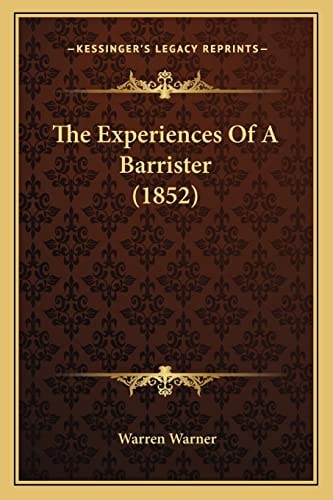 The Experiences Of A Barrister (1852)