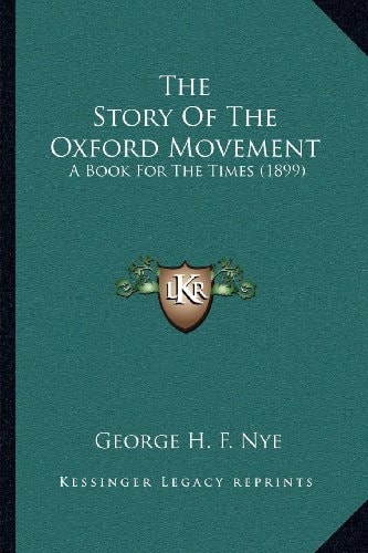 The Story Of The Oxford Movement: A Book For The Times (1899)