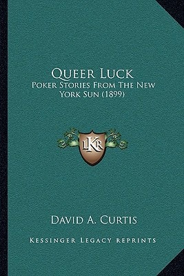 Queer Luck: Poker Stories From The New York Sun (1899)