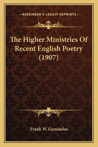 The Higher Ministries Of Recent English Poetry (1907)