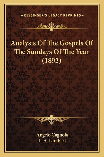 Analysis Of The Gospels Of The Sundays Of The Year (1892)
