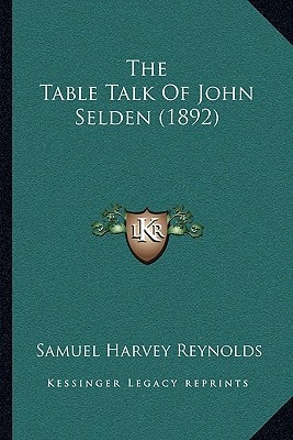 The Table Talk Of John Selden (1892)