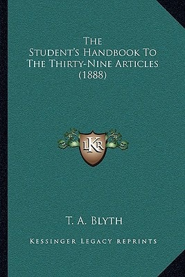 The Student's Handbook To The Thirty-Nine Articles (1888)