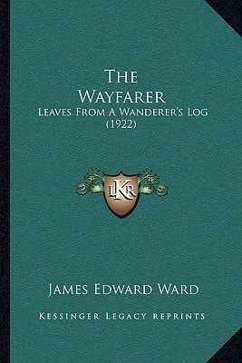 The Wayfarer: Leaves From A Wanderer's Log (1922)