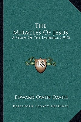 The Miracles Of Jesus: A Study Of The Evidence (1913)