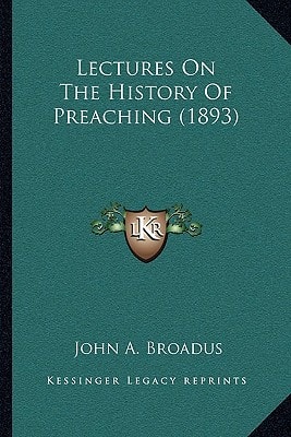 Lectures On The History Of Preaching (1893)