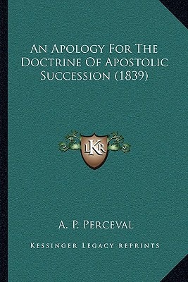 An Apology For The Doctrine Of Apostolic Succession (1839)