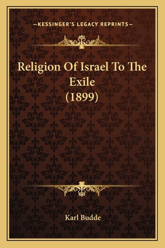 Religion Of Israel To The Exile (1899)