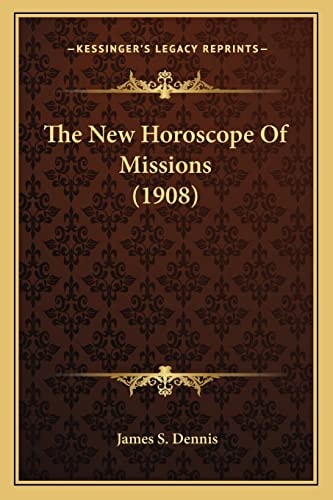 The New Horoscope Of Missions (1908)