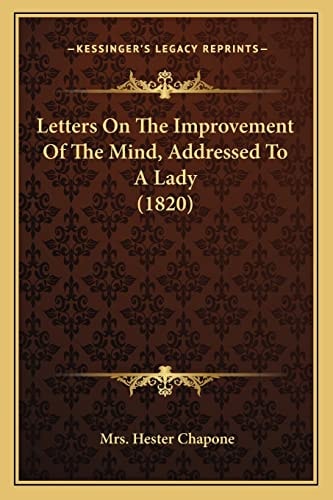 Letters On The Improvement Of The Mind, Addressed To A Lady (1820)