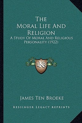 The Moral Life And Religion: A Study Of Moral And Religious Personality (1922)