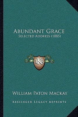 Abundant Grace: Selected Address (1885)