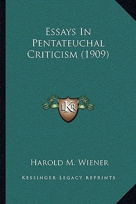 Essays In Pentateuchal Criticism (1909)