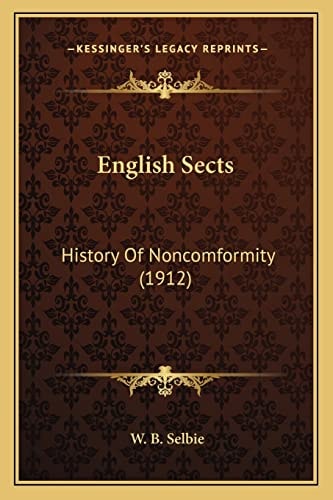 English Sects: History Of Noncomformity (1912)