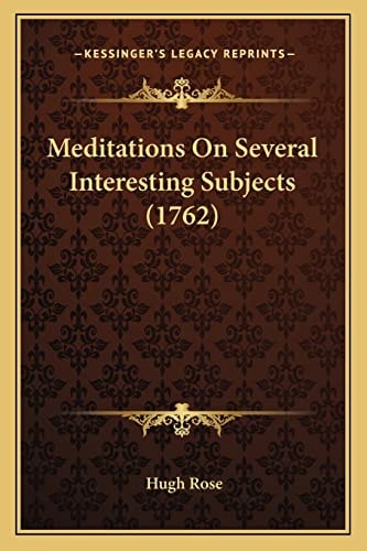 Meditations On Several Interesting Subjects (1762)