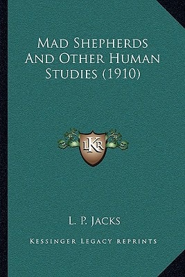 Mad Shepherds And Other Human Studies (1910)
