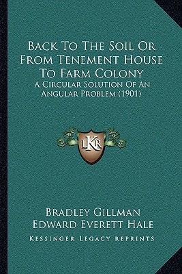 Back To The Soil Or From Tenement House To Farm Colony: A Circular Solution Of An Angular Problem (1901)