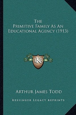 The Primitive Family As An Educational Agency (1913)
