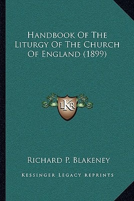 Handbook Of The Liturgy Of The Church Of England (1899)