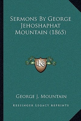 Sermons By George Jehoshaphat Mountain (1865)