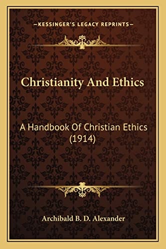 Christianity And Ethics: A Handbook Of Christian Ethics (1914)