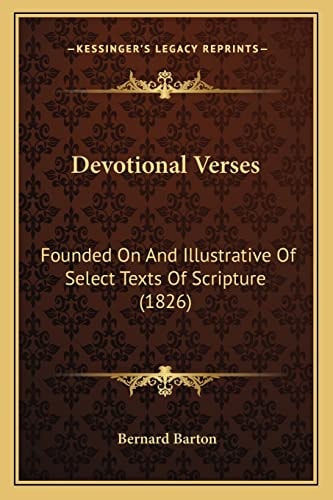 Devotional Verses: Founded On And Illustrative Of Select Texts Of Scripture (1826)
