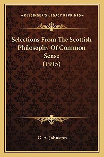 Selections From The Scottish Philosophy Of Common Sense (1915)