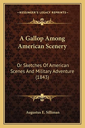 A Gallop Among American Scenery: Or Sketches Of American Scenes And Military Adventure (1843)