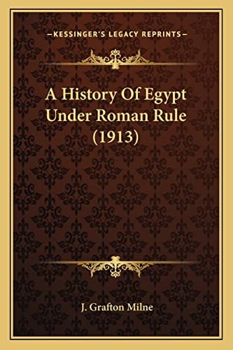 A History Of Egypt Under Roman Rule (1913)