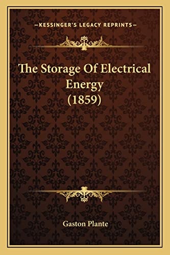 The Storage Of Electrical Energy (1859)