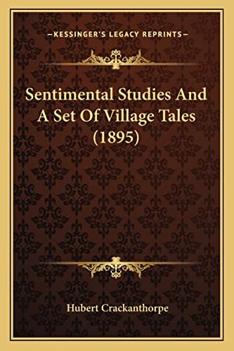 Sentimental Studies And A Set Of Village Tales (1895)