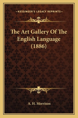 The Art Gallery Of The English Language (1886)