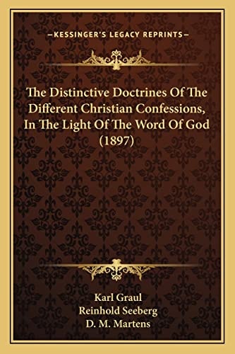 The Distinctive Doctrines Of The Different Christian Confessions, In The Light Of The Word Of God (1897)
