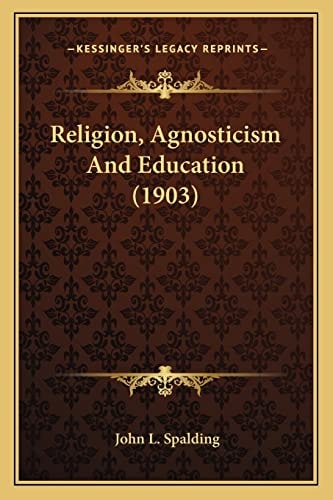 Religion, Agnosticism And Education (1903)