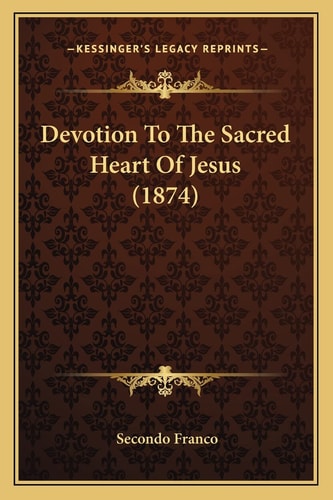 Devotion To The Sacred Heart Of Jesus (1874)