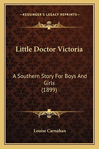 Little Doctor Victoria: A Southern Story For Boys And Girls (1899)