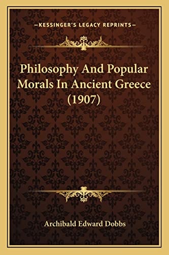 Philosophy And Popular Morals In Ancient Greece (1907)