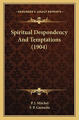 Spiritual Despondency And Temptations (1904)