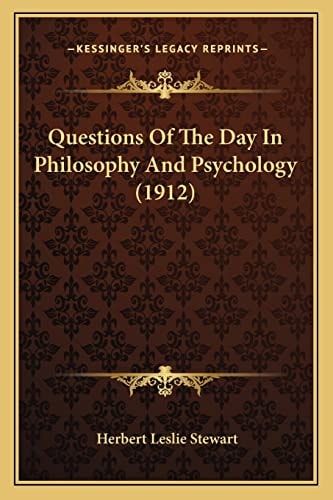Questions Of The Day In Philosophy And Psychology (1912)