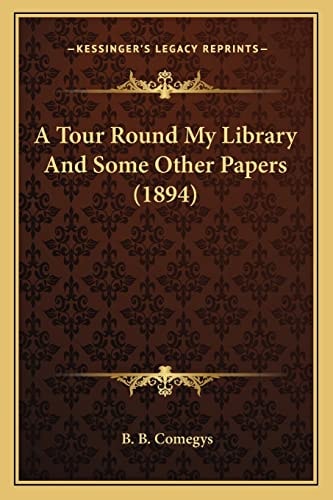 A Tour Round My Library And Some Other Papers (1894)