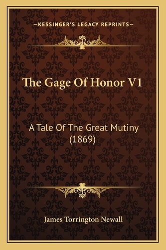 The Gage Of Honor V1: A Tale Of The Great Mutiny (1869)