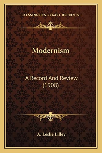 Modernism: A Record And Review (1908)